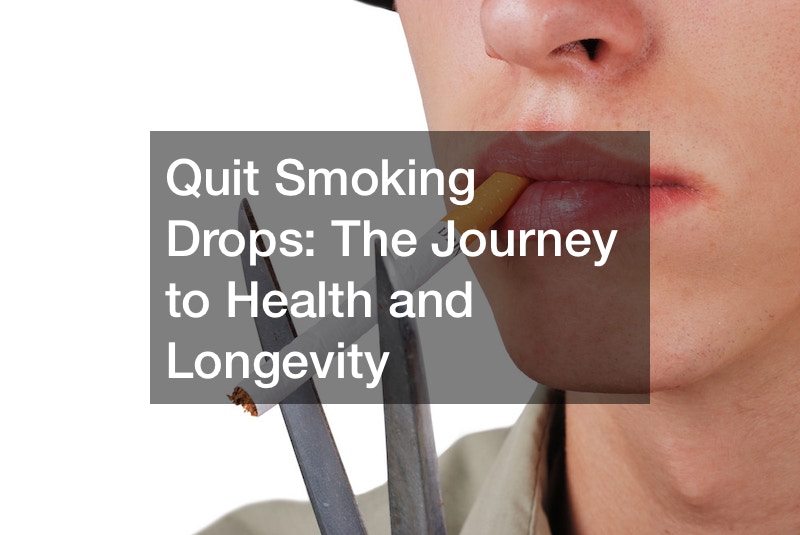Quit Smoking Drops The Journey to Health and Longevity